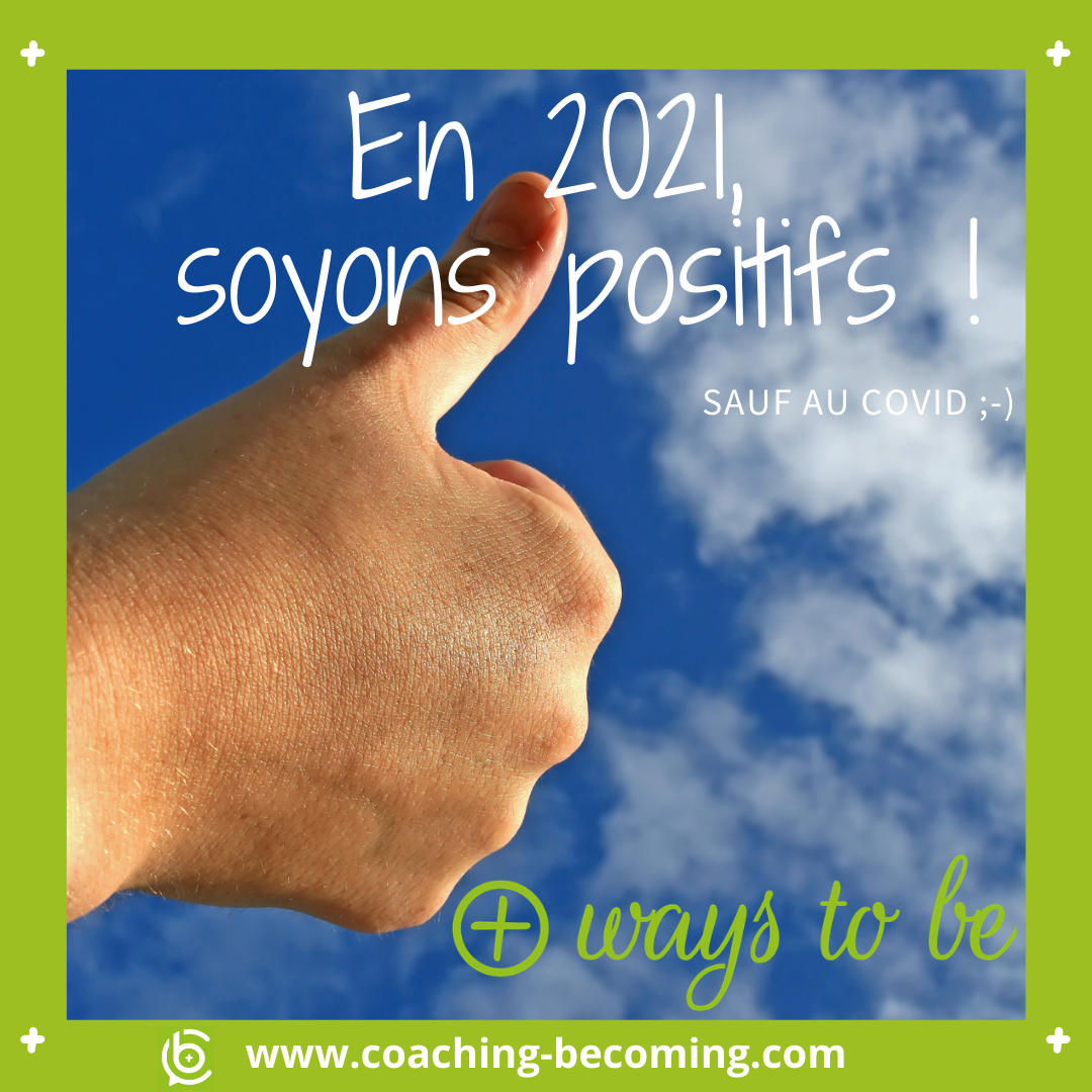 En 2021 soyons positifs