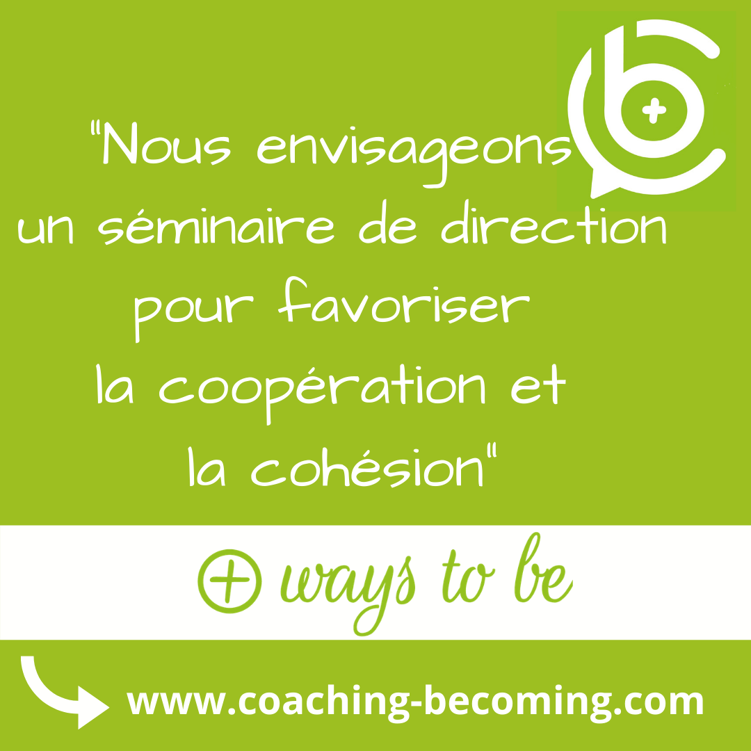 un séminaire de direction pour favoriser la coopération et la cohésion